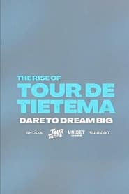 Watch The Rise of Tour de Tietema, Dare to Dream Big