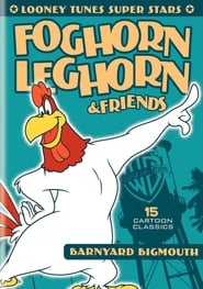 Watch Looney Tunes Super Stars Foghorn Leghorn & Friends: Barnyard Bigmouth