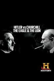 Watch Hitler vs Churchill: The Eagle and the Lion