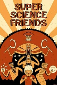 Watch Super Science Friends