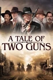 Watch A Tale of Two Guns