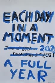 Watch Each Day in a Moment: A Full Year