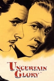 Watch Uncertain Glory