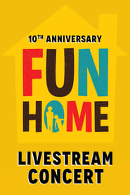 Watch Fun Home: 10th Anniversary Reunion Concert