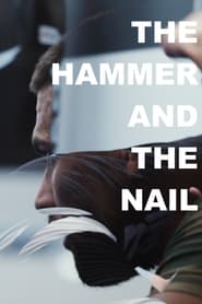 Watch The Hammer And The Nail