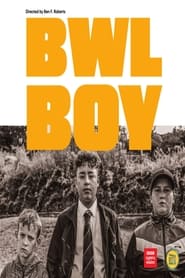 Watch Bwl Boy