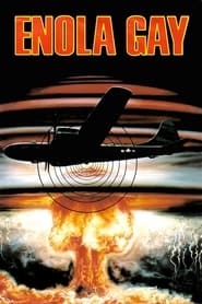 Watch Enola Gay: The Men, the Mission, the Atomic Bomb
