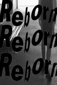 Watch Reborn