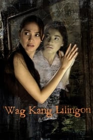 Watch Wag Kang Lilingon