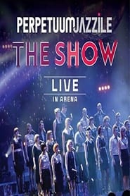 Watch Perpetuum Jazzile: The Show - Live in Arena