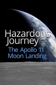 Watch Hazardous Journey - The Apollo 11 Moon Landing