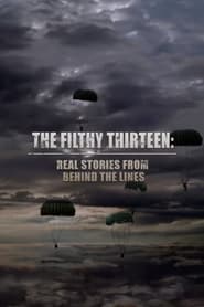 Watch The Filthy Thirteen: Real Stories from Behind the Lines