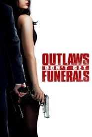 Watch Outlaws Don't Get Funerals