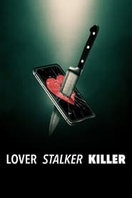 Watch Lover, Stalker, Killer