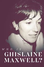 Watch Who is Ghislaine Maxwell?