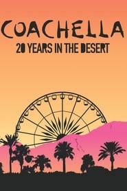 Watch Coachella: 20 Years in the Desert