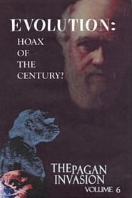 Watch Pagan Invasion, Vol. 6: Evolution: Hoax of the Century?