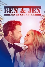 Watch Ben Affleck & Jennifer Lopez: Never Say Never