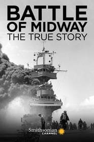 Watch Battle of Midway: The True Story