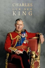 Watch Charles: Our New King