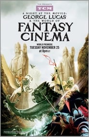 Watch A Night at the Movies: George Lucas & The World of Fantasy Cinema