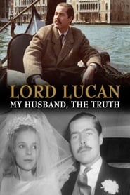 Watch Lord Lucan: My Husband, The Truth