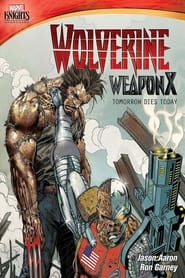 Watch Marvel Knights: Wolverine Weapon X: Tomorrow Dies Today