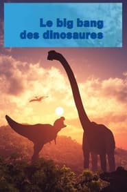 Watch Le Big Bang Des Dinosaures