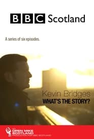 Watch Kevin Bridges: What's the Story?