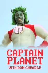 Watch Captain Planet with Don Cheadle