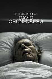 Watch The Death of David Cronenberg