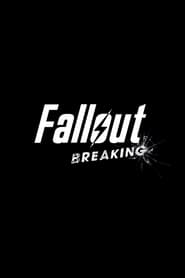 Watch Fallout: Breaking