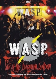 Watch W.A.S.P. | Live at the Lyceum, London