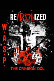 Watch W.A.S.P. | ReIdolized (The Soundtrack to the Crimson Idol)