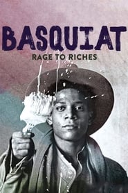 Watch Basquiat: Rage to Riches