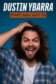 Watch Dustin Ybarra: That Will Not Do