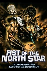 Watch Fist of the North Star: The Legend of the True Savior: Legend of Raoh-Chapter of Death in Love