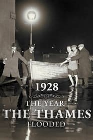 Watch 1928: The Year the Thames Flooded