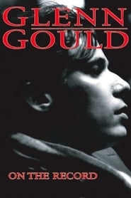 Watch Glenn Gould: On the Record