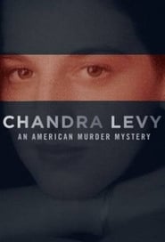 Watch Chandra Levy: An American Murder Mystery