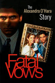 Watch Fatal Vows: The Alexandra O'Hara Story