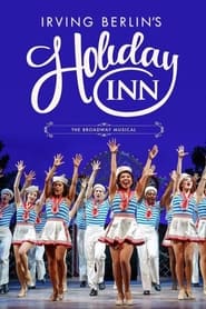 Watch Holiday Inn: The New Irving Berlin Musical - Live on Broadway