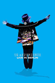 Watch U2: eXPERIENCE - Live in Berlin
