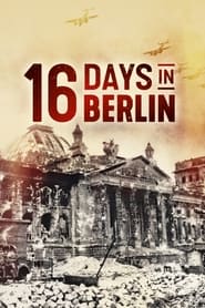 Watch 16 Days In Berlin