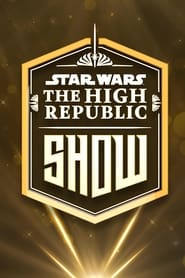 Watch Star Wars: The High Republic Show