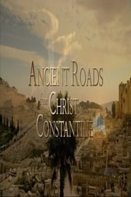 Watch Ancient Roads from Christ to Constantine