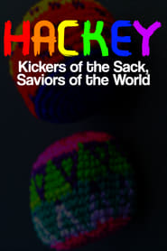 Watch Hackey: Kickers of the Sack, Saviors of the World