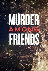 Watch Murder Among Friends