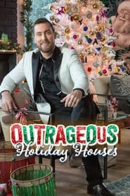 Watch Outrageous Holiday Houses