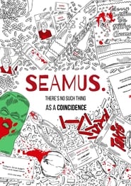 Watch SEAMUS. Now, Then and Before
